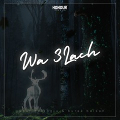 Yusuf Ekşioğlu & Burak Balkan - Wa 3Lach