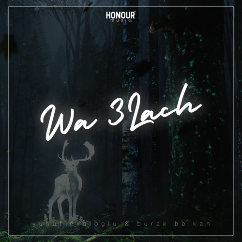 Yusuf Ekşioğlu & Burak Balkan - Wa 3Lach