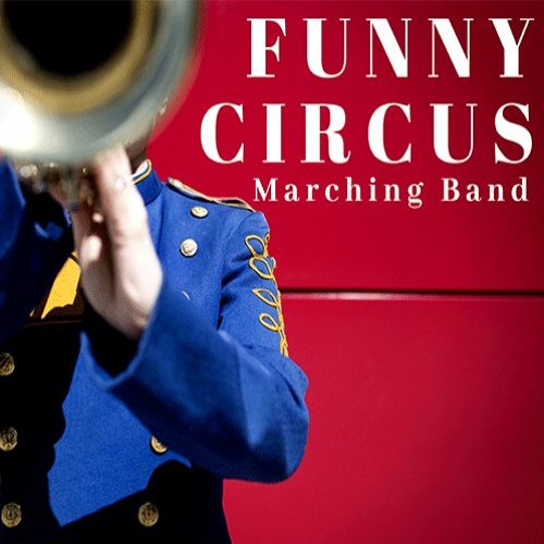 Stream Funny Circus Marching Band - Royalty Free Music - Music For Video by  SoundRoseStudio - Royalty Free Music | Listen online for free on SoundCloud