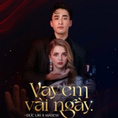 Vay Em Vài Ngày - Đức Uri