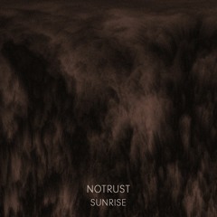 Notrust - Sunrise (Original Mix)