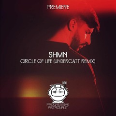PREMIERE: SHMN - Circle Of Life (Undercatt Remix) [Fayer]