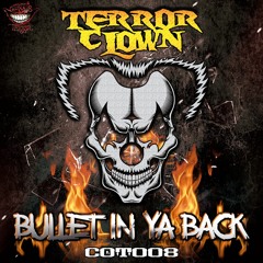 TerrorClown - Bullet In Ya Back