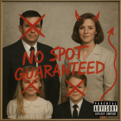 No Spot Guaranteed