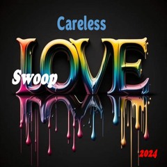 Careless Love  03 -19 - 2024
