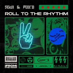 Solh & Fox'd - Roll to the Rhythm [From the Hood]