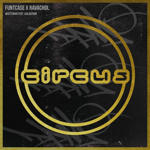 FuntCase X Ravachol - Wasteman Feat. Vulgatron