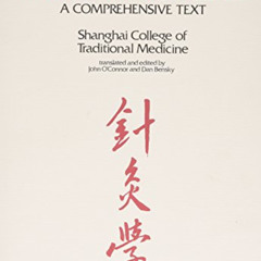 View KINDLE 💜 Acupuncture: A Comprehensive Text by  Chen Chiu Hseuh &  John O'Connor