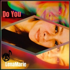 Do You - LenaMarie