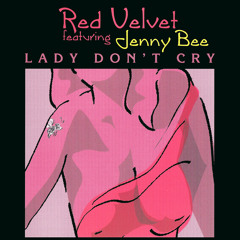 Lady Don't Cry (Crown Affair Mix) [feat. Jenny Bee]
