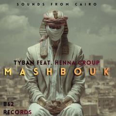Tyban Feat. Henna Group - Mashbouk | مشبوك