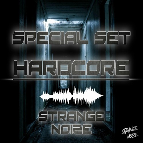 special set-HARDCORE (strange noize)