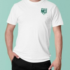 Please Be Nice To Me It’s The Law T-Shirt