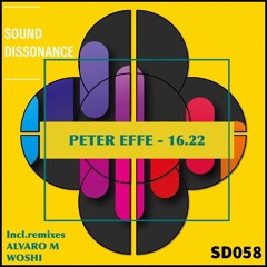 Peter Effe - 16.22 (Alvaro M Remix)[Sound Dissonance]