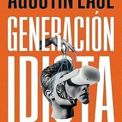 ❤PDF✔ Generación idiota: Una crítica al adolescentrismo (Spanish Edition)
