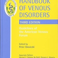 [Read] Handbook of Venous Disorders Guidelines of the American Venous Forum Written by  Peter G