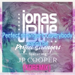 Perfect strangers x everybody wanna be (KDREMIX)