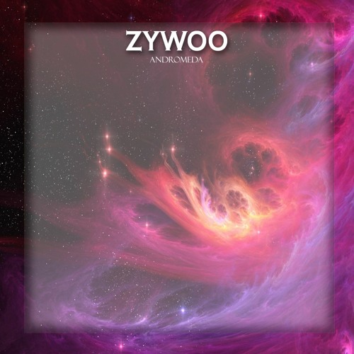 Zywoo - Andromeda [Out Now - Click Buy]