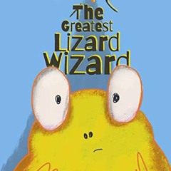 [Read] EPUB KINDLE PDF EBOOK The Greatest Lizard Wizard (Silly Wood Tale) by  E. B. Adams 📩