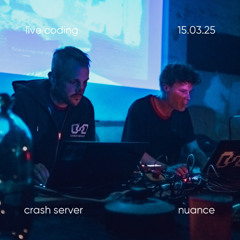 Crash Server_livecoding_nuance_250315
