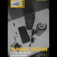 Nik Sitz, Revive, Restricted - Tunnel Vision (Lucent Remix) [FennX-MASTER] [FREE DL]