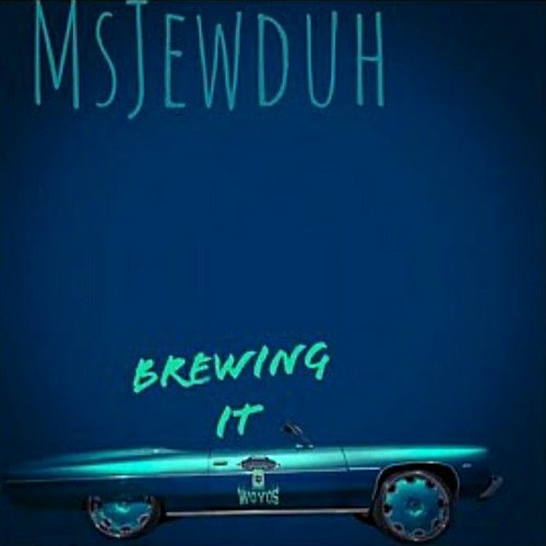 Brewing It By Ms Jewduh - Slowed Down Music