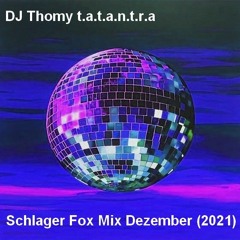 DJ Thomy t.a.t.a.n.t.r.a. - Deutscher Schlager Fox Mix Dezember (2021)