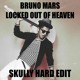 on Bruno Mars - Locked Out Of Heaven (Skully Hard Edit) FREE DL
