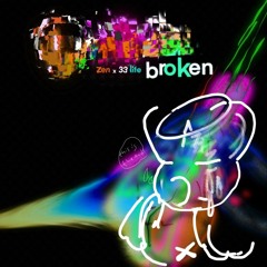 Broken w/33 Life (slowed + reverb)