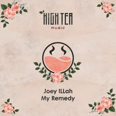 Joey iLLah - My Remedy (High Tea Music)