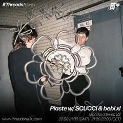 Plaste w/ SCUCCI & bebi xl (*Berlin) - 28-Feb-22 | Threads