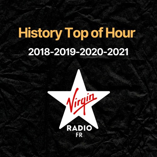 Stream [VIRGIN RADIO FRANCE] History Top of Hour 2018-2019-2020-2021 by  nicoradio | Listen online for free on SoundCloud