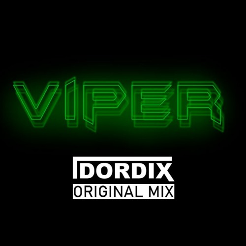 VIPER - DORDIX - Original Mix