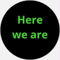 Here we are