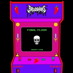 Bruddahs - Final Floor (FREE DL)