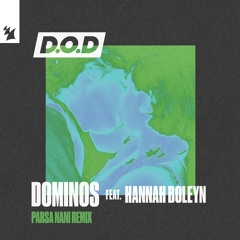 Dominos (Parsa Nani Remix) [feat. Hannah Boleyn]