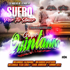 GRUPO QUINTANNA~SUFRO POR TU AMOR💔