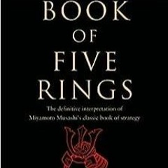 Read Online Musashi's Book of Five Rings: The Definitive Interpretation of Miyamoto Musashi's Cl