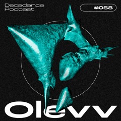 Decadance #058 | Olevv
