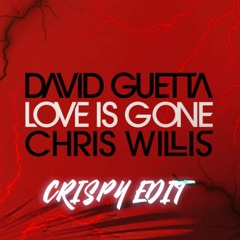 Love Is Gone (Crispy Edit)