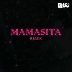 Mamasita (Dj Lio Remix)