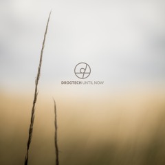 Drogtech - Until Now (Sampler)