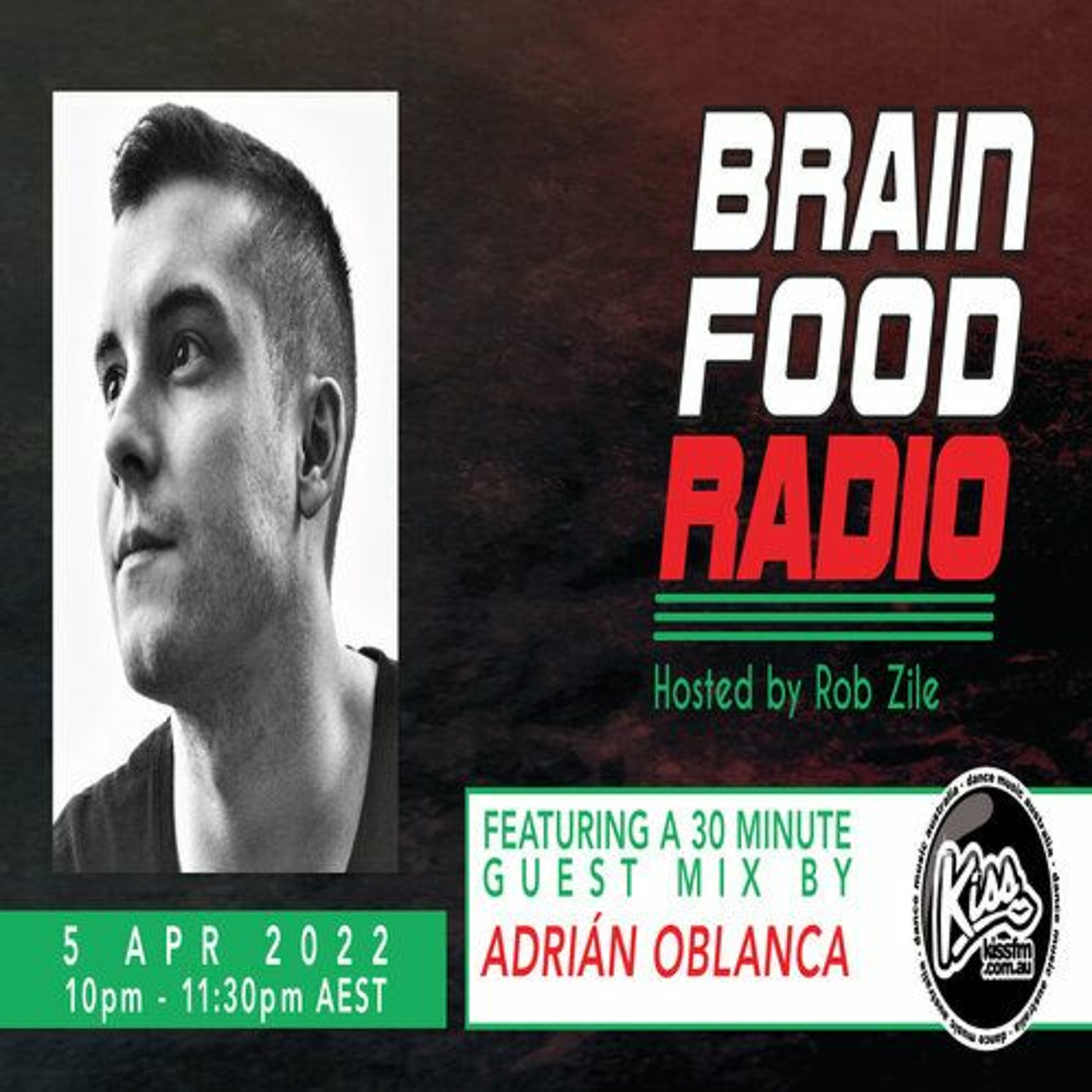 Brain Food Radio hosted by Rob Zile/KissFM/05-04-22/#2 ADRIAN OBLANCA (GUEST MIX) episode artwork