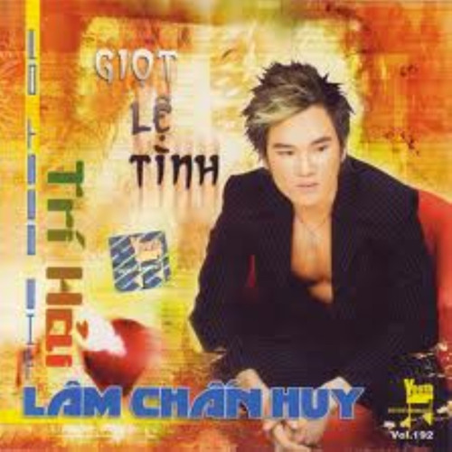 Stream Lâm Chấn Huy | Listen to Giọt Lệ Tình playlist online for free ...