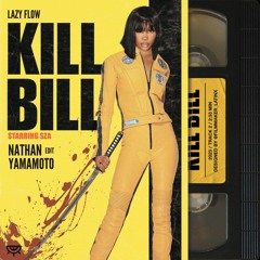 KILL BILL, LAZY FLOW (NATHAN YAMAMOTO EDIT)