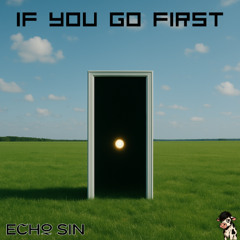If You Go First