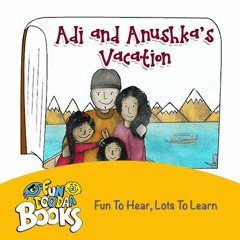 Short story for kids - Adi And Anushka's Vacation