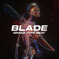 Drake Type Beat "Blade." (Prod. By Wendigo)
