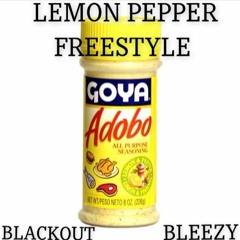 Lemon Pepper Freestyle- Blackout Bleezy