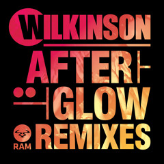 Wilkinson - Afterglow (Cyantific Remix)